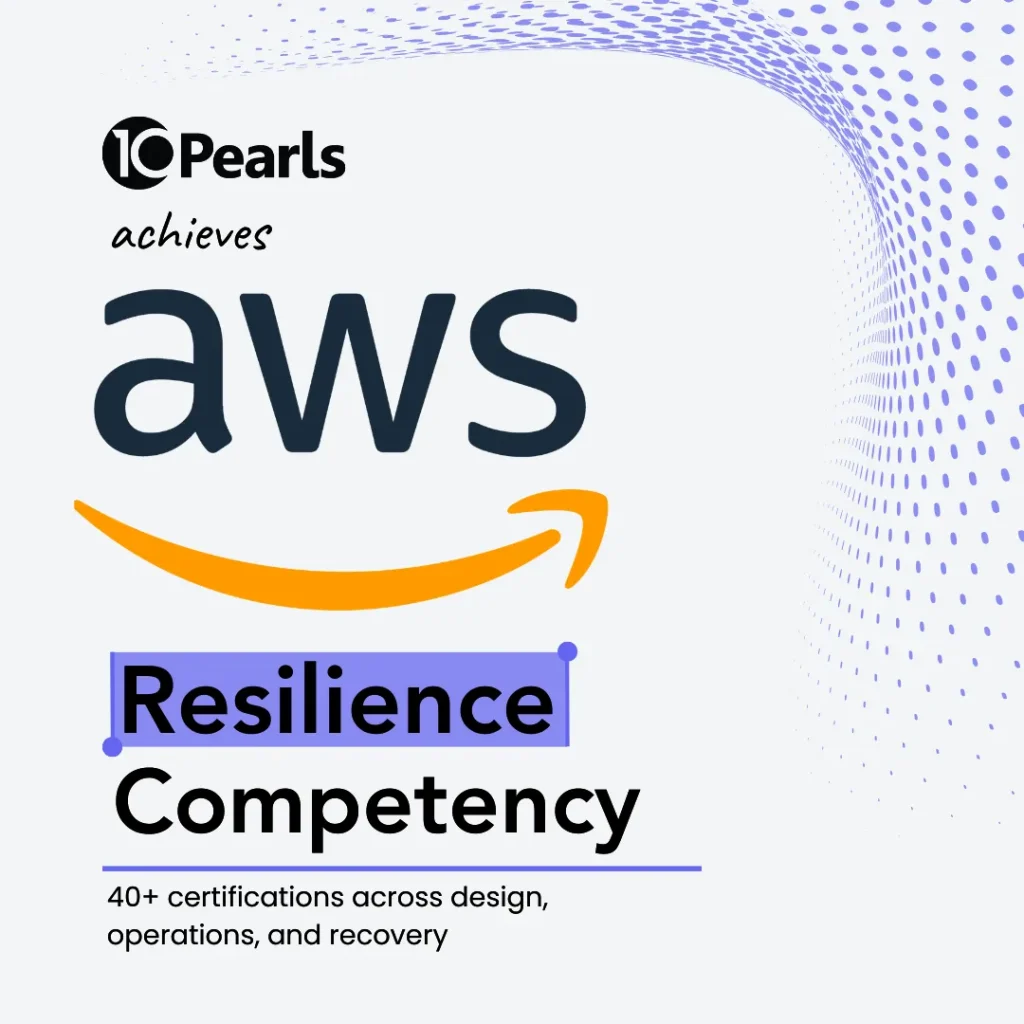 10Pearls Earns AWS Resilience Competency